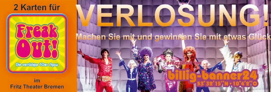 billig-banner24® verlost: 2 x 2 Karten für „Freak Out – die verrückte 70er Jahre Show im Fritz Theater Bremen“