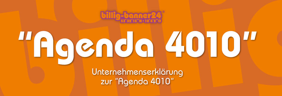 billig-banner24®: Unternehmenserklärung zur „Agenda 4010“